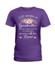 Load image into Gallery viewer, Just When A Grandmother Thinks Her Work Is Finished Ladies Tee