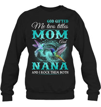 Load image into Gallery viewer, God Gifted Me Two Tittles Mom And Grandma Sweatshirt