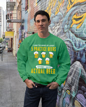 Load image into Gallery viewer, I Like To Have At Least Practice Beer Meaningful Gift Sweatshirt