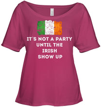 Load image into Gallery viewer, It's Not A Party Until The Irish Show Up Ladies Tee