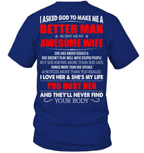 Load image into Gallery viewer, I Asked God To Make Me A Better Man Gift For Wife Guys Tee