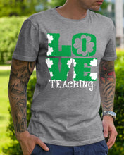Load image into Gallery viewer, Teaching Love Clover St Patrick's Day Gift Guys Tee