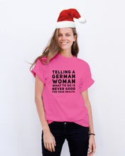 Load image into Gallery viewer, Telling A German Woman What To Do Is Never Good For Your Health Guys Tee