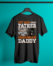 Load image into Gallery viewer, Someone Special To Be A Newfoundland Daddy Gift For Dog Lovers Guys Tee