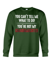 Load image into Gallery viewer, You Can't Tell Me What To Do You're Not My Granddaughter Sweatshirt