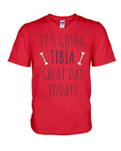 Load image into Gallery viewer, It's Going Tibia Great Day Today Sepcial Gift For Radiology Technician Guys V-Neck
