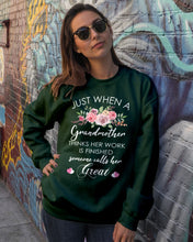 Load image into Gallery viewer, Just When A Grandmother Thinks Her Work Is Finished Sweatshirt