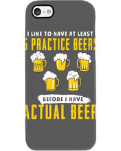 Load image into Gallery viewer, I Like To Have At Least Practice Beer Meaningful Gift Phone case