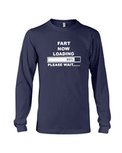Load image into Gallery viewer, Fart Now Loading Please Wait Gift For Men Unisex Long Sleeve