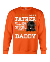 Load image into Gallery viewer, Someone Special To Be A Newfoundland Daddy Gift For Dog Lovers Sweatshirt
