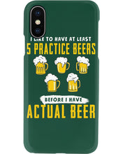 Load image into Gallery viewer, I Like To Have At Least Practice Beer Meaningful Gift Phone case