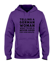 Load image into Gallery viewer, Telling A German Woman What To Do Is Never Good For Your Health Hoodie