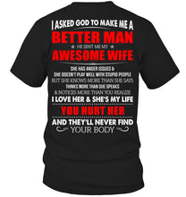 Load image into Gallery viewer, I Asked God To Make Me A Better Man Gift For Wife Guys V-Neck