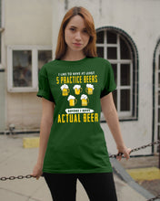Load image into Gallery viewer, I Like To Have At Least Practice Beer Meaningful Gift Guys Tee
