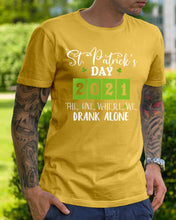 Load image into Gallery viewer, The One Where We Drank Alone St Patrick's Day Gift Guys Tee