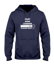 Load image into Gallery viewer, Fart Now Loading Please Wait Gift For Men Hoodie