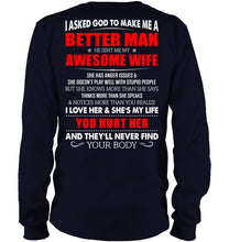 Load image into Gallery viewer, I Asked God To Make Me A Better Man Gift For Wife Unisex Long Sleeve