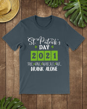 Load image into Gallery viewer, The One Where We Drank Alone St Patrick's Day Gift Guys Tee