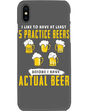 Load image into Gallery viewer, I Like To Have At Least Practice Beer Meaningful Gift Phone case