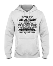 Load image into Gallery viewer, I Am Already Taken By A Freaking Awesome Wife Hoodie