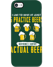 Load image into Gallery viewer, I Like To Have At Least Practice Beer Meaningful Gift Phone case