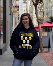 Load image into Gallery viewer, I Like To Have At Least Practice Beer Meaningful Gift Hoodie
