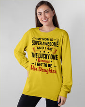 Load image into Gallery viewer, My Moms Is Super Awesome Gift For Daughter Unisex Long Sleeve