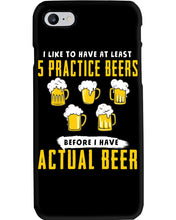 Load image into Gallery viewer, I Like To Have At Least Practice Beer Meaningful Gift Phone case