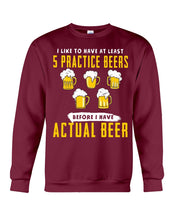 Load image into Gallery viewer, I Like To Have At Least Practice Beer Meaningful Gift Sweatshirt