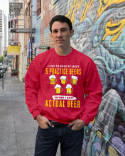 Load image into Gallery viewer, I Like To Have At Least Practice Beer Meaningful Gift Sweatshirt