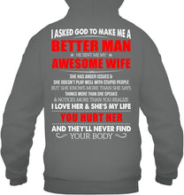 Load image into Gallery viewer, I Asked God To Make Me A Better Man Gift For Wife Hoodie