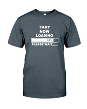 Load image into Gallery viewer, Fart Now Loading Please Wait Gift For Men Guys Tee