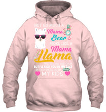 Load image into Gallery viewer, No So Much A Mama Bear More Like A Mama Llama Hoodie