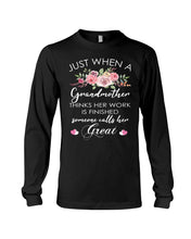 Load image into Gallery viewer, Just When A Grandmother Thinks Her Work Is Finished Unisex Long Sleeve
