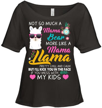 Load image into Gallery viewer, No So Much A Mama Bear More Like A Mama Llama Ladies Tee