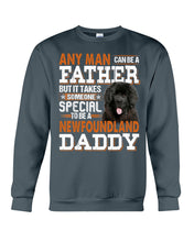 Load image into Gallery viewer, Someone Special To Be A Newfoundland Daddy Gift For Dog Lovers Sweatshirt
