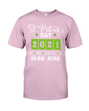Load image into Gallery viewer, The One Where We Drank Alone St Patrick's Day Gift Guys Tee