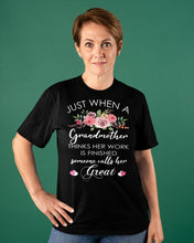 Load image into Gallery viewer, Just When A Grandmother Thinks Her Work Is Finished Ladies Tee