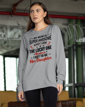 Load image into Gallery viewer, My Moms Is Super Awesome Gift For Daughter Unisex Long Sleeve
