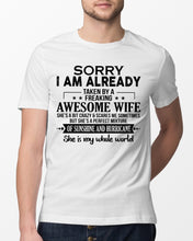 Load image into Gallery viewer, I Am Already Taken By A Freaking Awesome Wife Guys Tee