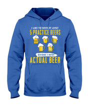 Load image into Gallery viewer, I Like To Have At Least Practice Beer Meaningful Gift Hoodie