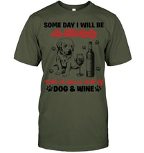 Load image into Gallery viewer, Some Day I Will Be An Old Lady With A House Full Of Dog And Wine Guys Tee