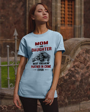 Load image into Gallery viewer, Mom And Daughter Best Freaking Partner In Crime Ever Guys Tee