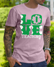 Load image into Gallery viewer, Teaching Love Clover St Patrick's Day Gift Guys Tee