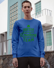 Load image into Gallery viewer, Irsih Drinking Team Green Shamrock St Patrick's Day Unisex Long Sleeve