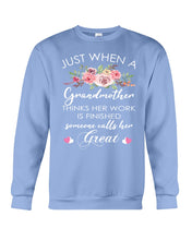 Load image into Gallery viewer, Just When A Grandmother Thinks Her Work Is Finished Sweatshirt