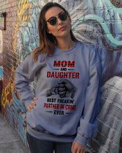 Load image into Gallery viewer, Mom And Daughter Best Freaking Partner In Crime Ever Sweatshirt