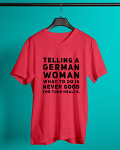 Load image into Gallery viewer, Telling A German Woman What To Do Is Never Good For Your Health Guys V-Neck