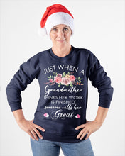 Load image into Gallery viewer, Just When A Grandmother Thinks Her Work Is Finished Sweatshirt