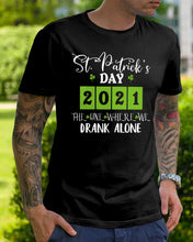 Load image into Gallery viewer, The One Where We Drank Alone St Patrick's Day Gift Guys Tee